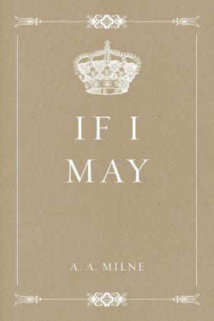 Cover of the book If I May by Alice Morse Earle