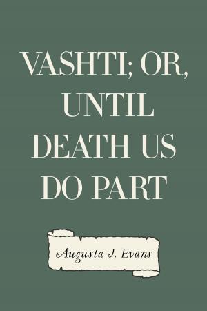 Cover of Vashti; Or, Until Death Us Do Part