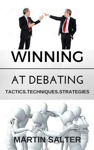 Book cover of Winning At Debating. Tactics. Techniques. Strategies.