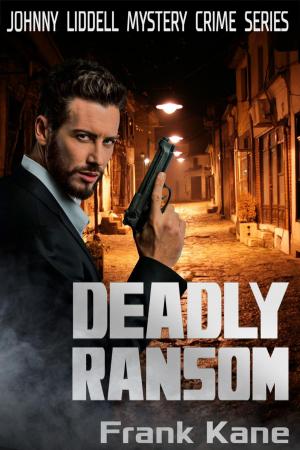 Cover of Deadly Ransom: Johnny Liddell Mystery Crime Series