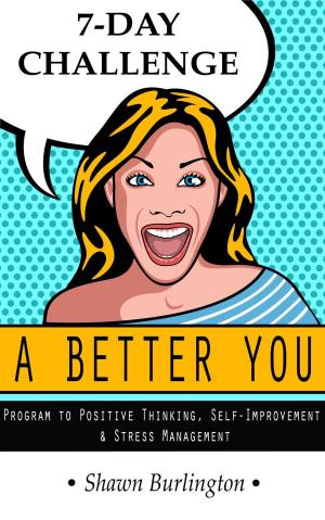 Cover of the book A Better You - 7 Day Challenge by A. O. Abudu Ph.D.