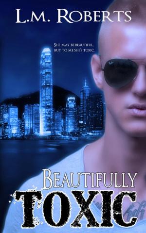 Cover of the book Beautifully Toxic by Katherine Kingston