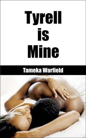 Cover of the book Tyrell is Mine by Marthino Andries