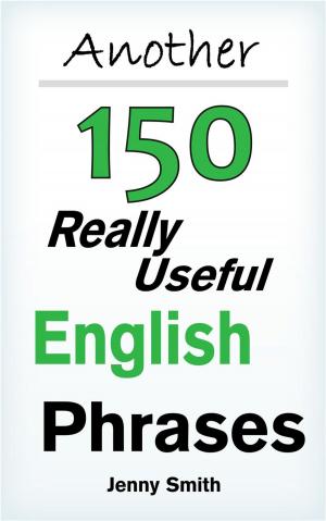 Cover of the book Another 150 Really Useful English Phrases: For Intermediate Students Wishing to Advance. by Jenny Smith