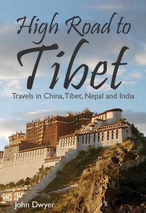Cover of High Road to Tibet: Travels in China, Tibet, Nepal and India