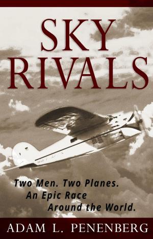 Cover of the book Sky Rivals: Two Men. Two Planes. An Epic Race Around the World. by R.F. Diffendal Jr.
