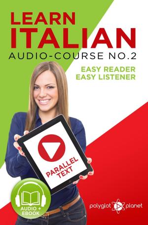 Cover of Learn Italian - Easy Reader | Easy Listener | Parallel Text - Audio-Course No. 2