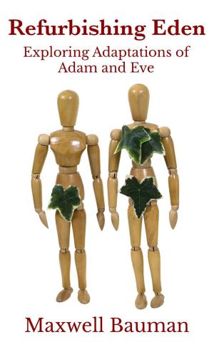 Cover of the book Refurbishing Eden: Exploring Adaptations of Adam and Eve by Ashwini Kumar Aggarwal