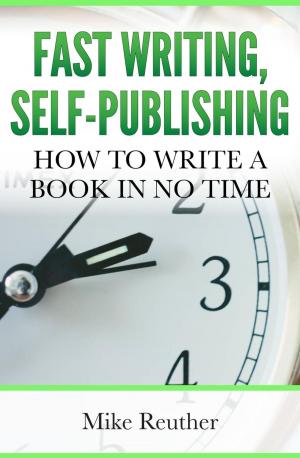 Cover of the book Fast Writing, Self-Publishing by Robert Montgomery