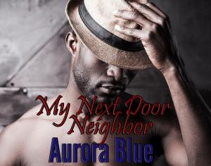 Cover of the book My Next Door Neighbor by Aurora Blue