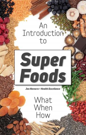 Cover of the book Superfoods: What Are Superfoods - The Whole Truth About the Dietary Revolution of Superfoods by Lisa White, Glenys Falloon, Hayley Richards, Anne Clark, Karina Pike