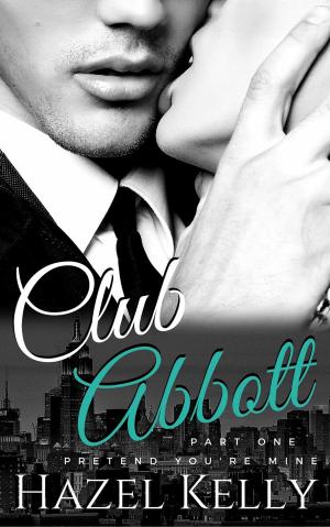 Cover of the book Club Abbott: Pretend You're Mine by GJ Walker-Smith