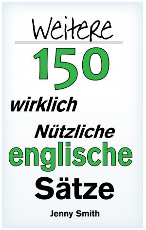 Cover of Weitere 150 Wirklich Nützliche Englische Sätze