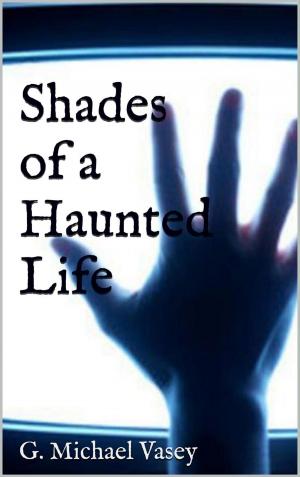 Book cover of Shades of a haunted life