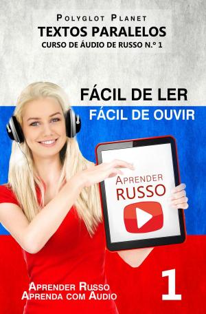 Cover of Aprender Russo - Textos Paralelos | Fácil de ouvir | Fácil de ler CURSO DE ÁUDIO DE RUSSO N.º 1