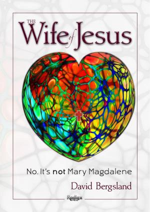 Book cover of The Wife of Jesus: No. It's not Mary Magdalene