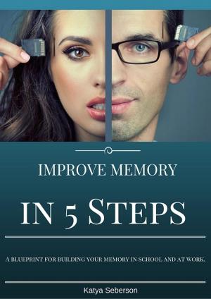 Cover of the book Improve Memory in 5 Steps by Olivier Burger, Jean-Mary Le Chanony