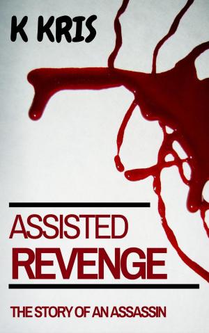 Cover of the book Assisted Revenge by Steven Roberts