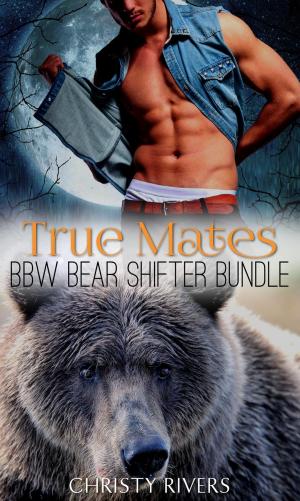 Cover of the book True Mates: BBW Bear Shifter Bundle by Christy Rivers