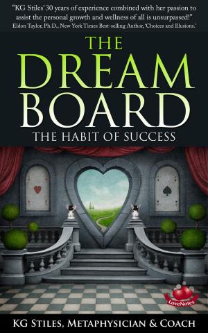 Cover of the book The Dream Board The Habit of Success by KG STILES