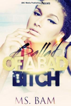 Cover of the book Ballad Of A Bad Bitch by Candace Mumford