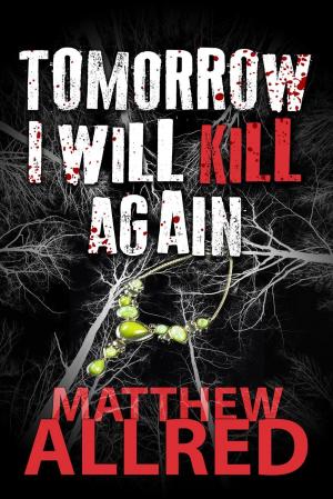 Cover of the book Tomorrow I Will Kill Again by Eli Celata