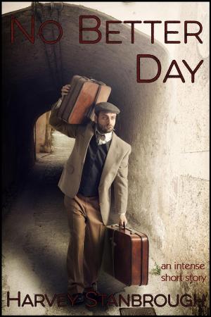 Cover of the book No Better Day by Harvey Stanbrough