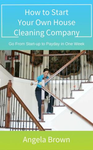 Book cover of How to Start Your Own House Cleaning Company