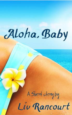 Cover of the book Aloha, Baby by Chrissie Bradshaw