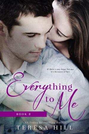 Cover of the book Everything To Me (Book 3) by Jon Sindell