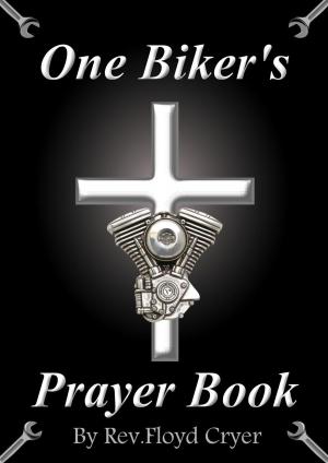 Cover of the book One Biker's Prayer Book Cheatsheet by Patrick Booth