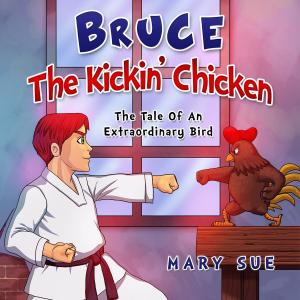 Cover of the book Bruce The Kickin' Chicken by Regan Wolfrom
