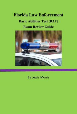Cover of Florida Law Enforcement Basic Abilities Test (BAT) Exam Review Guide