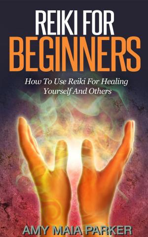 Cover of the book Reiki for Beginners: How To Use Reiki for Healing Yourself by Lorna Hedges
