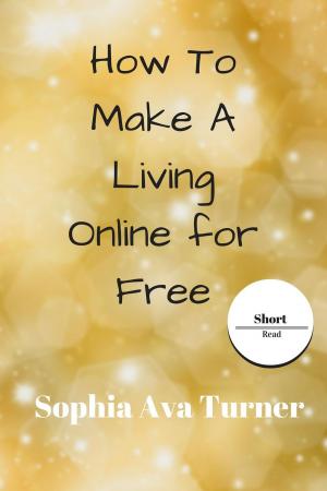 Book cover of How To Make A Living Online for Free