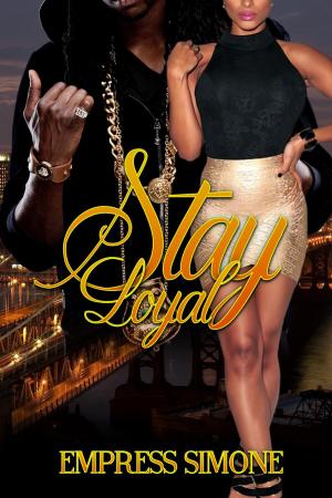 Cover of the book Stay Loyal by Mahogany Woodland