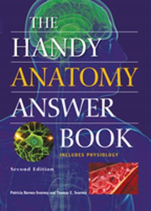 Cover of the book The Handy Anatomy Answer Book by Yvonne Wakim Dennis, Arlene Hirschfelder, Shannon Rothenberger Flynn