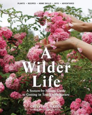 Cover of the book A Wilder Life by Kathleen Weber
