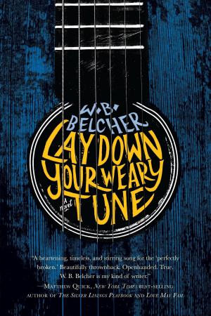 Cover of the book Lay Down Your Weary Tune by Bruce Bauman