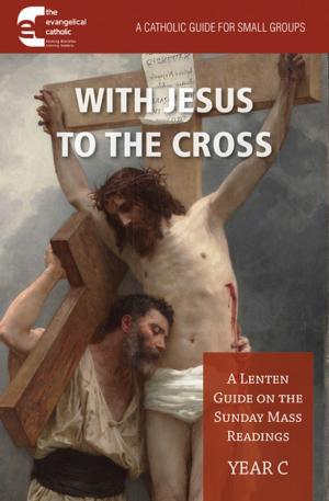 Cover of the book With Jesus to the Cross: Year C by Mitch Pacwa
