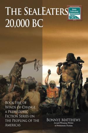 Cover of the book The SealEaters, 20,000 BC by L. James Rice