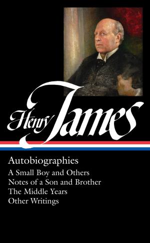 Cover of Henry James: Autobiographies (LOA #274) Brother / The Middle Years / Other Writings