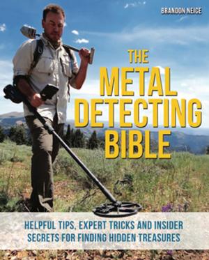 Cover of the book The Metal Detecting Bible by Janet Frongillo
