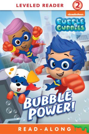 Cover of the book Bubble Power (Bubble Guppies) by RK Wheeler