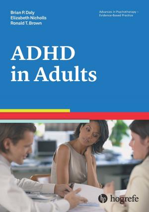Cover of the book ADHD in Adults by Henri Julius, Dennis Turner, Andrea Beetz, Kurt Kotrschal, & Kerstin Uvnäs-Moberg