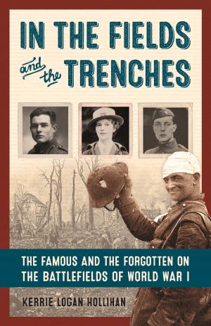 Cover of the book In the Fields and the Trenches by Wil Haygood