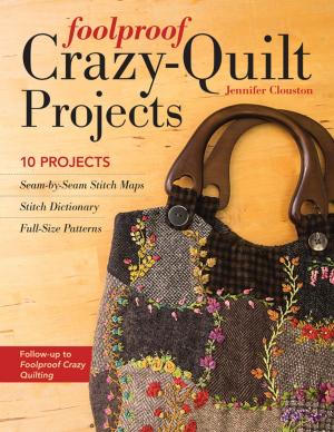 Cover of the book Foolproof Crazy-Quilt Projects by Ellen Murphy