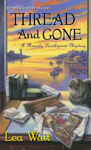 Cover of the book Thread and Gone by Alyssa Maxwell
