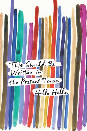 Cover of the book This Should Be Written in the Present Tense by Janice Elliott-Howard