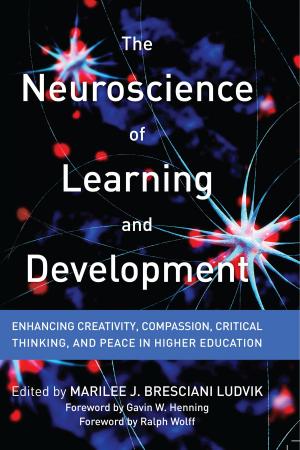 Cover of the book The Neuroscience of Learning and Development by Mario C. Martinez, Brandy Smith, Katie Humphreys